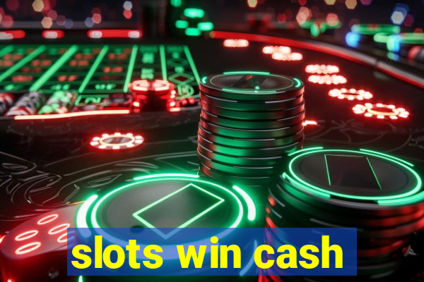 slots win cash